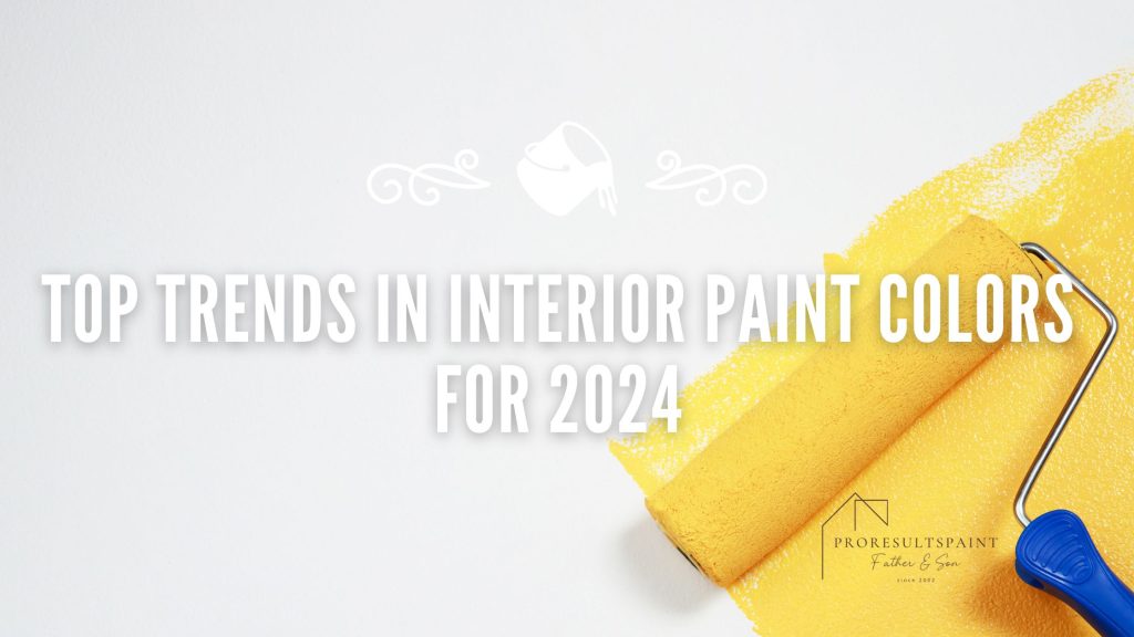Top Trends in Interior Paint Colors for 2024 - Proresultspaint